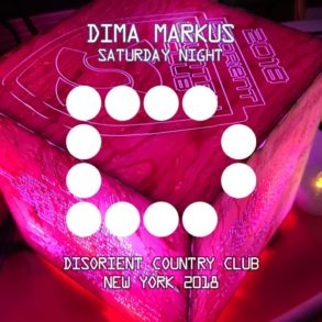 DIMA MARKUS - Saturday Night - Disorient Country Club - New York - May 2018