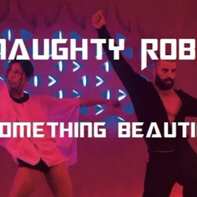 Naughty Robot - Something Beautiful