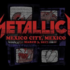 (WATCH) Metallica: Live in Mexico City, Mexico - March 3, 2017