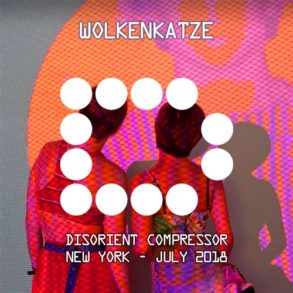 WOLKENKATZE - Disorient Compressor - Brooklyn - July 2018